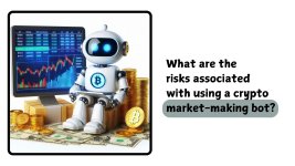 What are the risks associated with using a crypto market-making bot .jpg